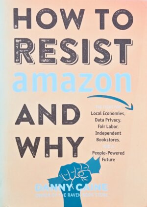 How to Resist Amazon and Why