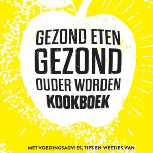 Gezond eten, gezond ouder worden - kookboek