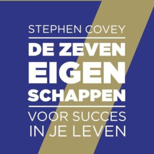 De zeven eigenschappen voor succes in je leven