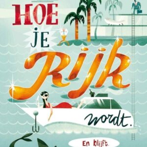 Hoe je Rijk Wordt
