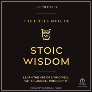 The Little Book of Stoic Wisdom