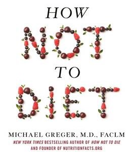 How Not to Diet (Hardcover)